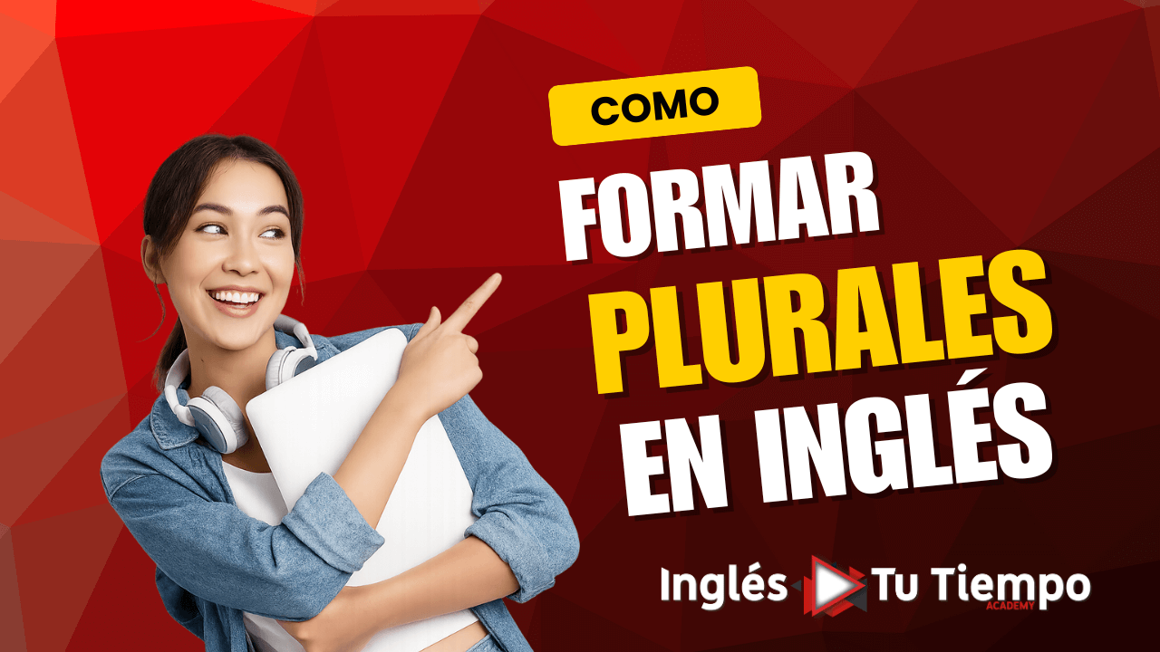 Formando el Plural | Plural Nouns