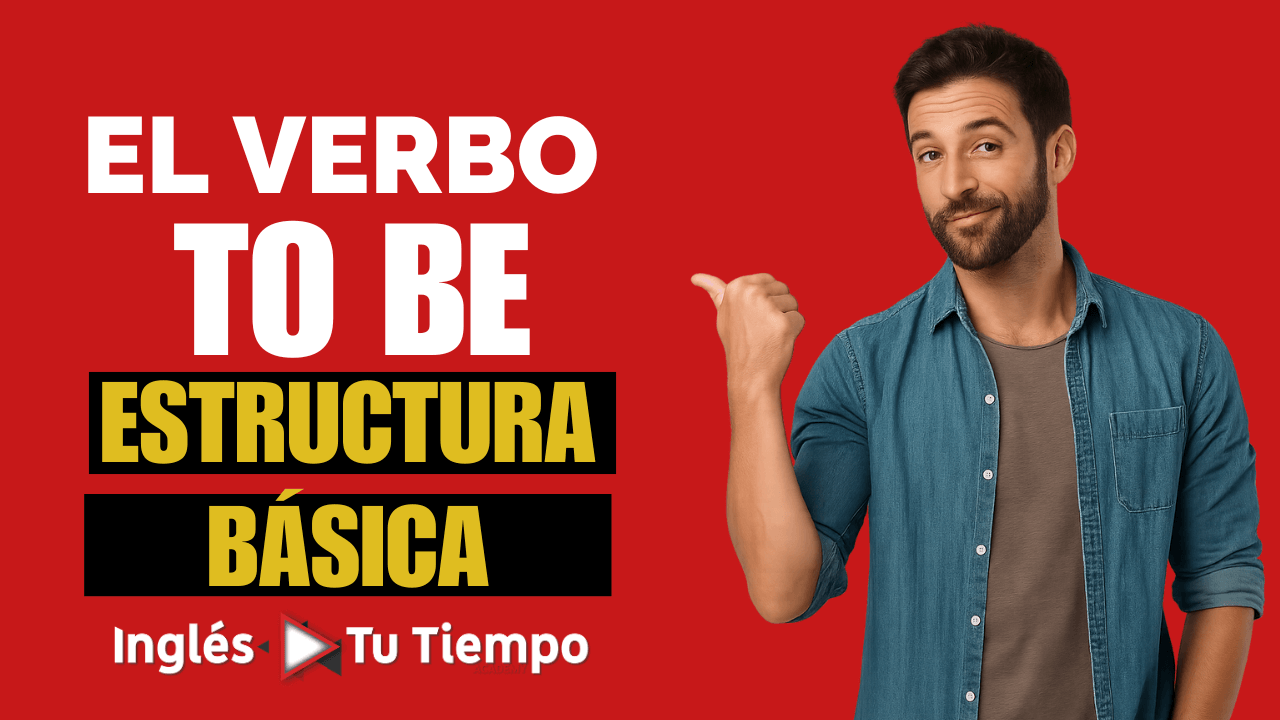 El Verbo «To Be» en Inglés: La Base de las Oraciones