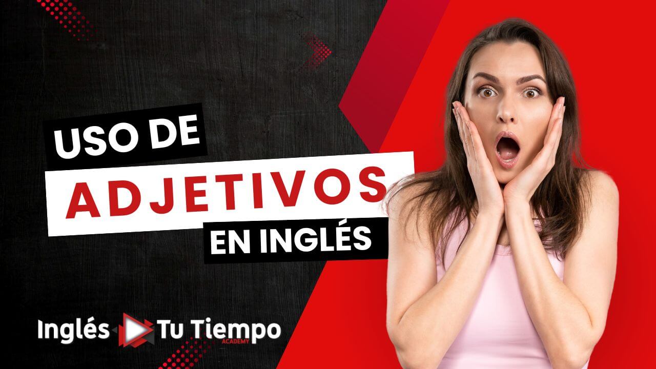 Los Adjetivos en Inglés