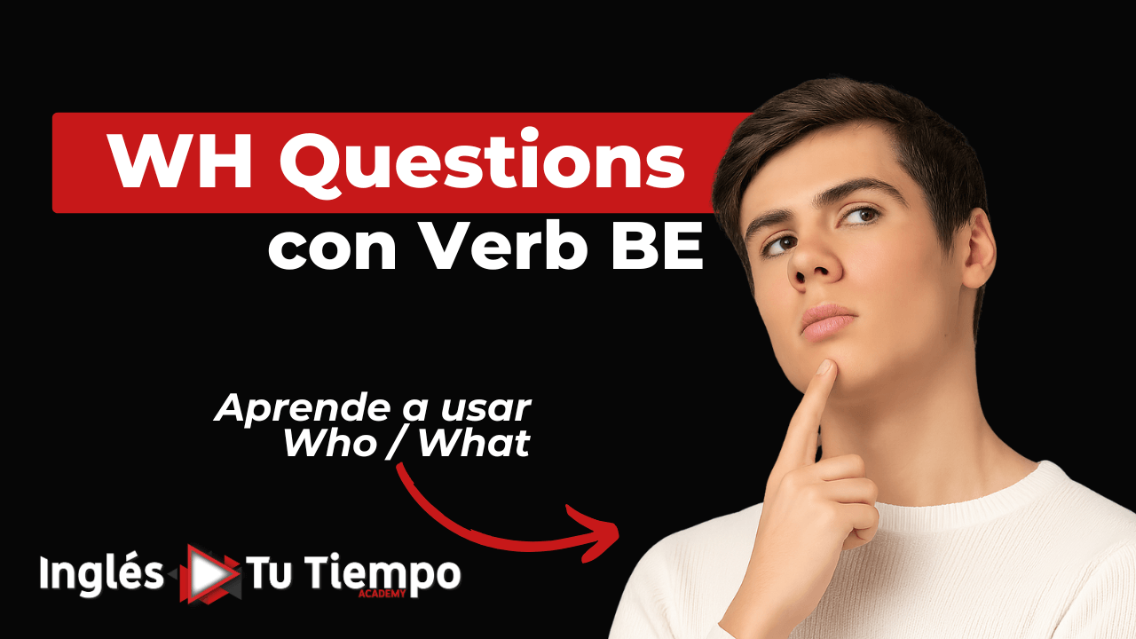 WH Questions con WHO y WHAT