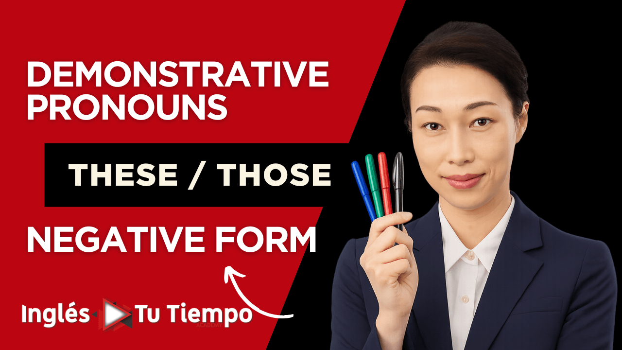 Demonstrative Pronouns – Forma Negativa en Plural (These / Those)