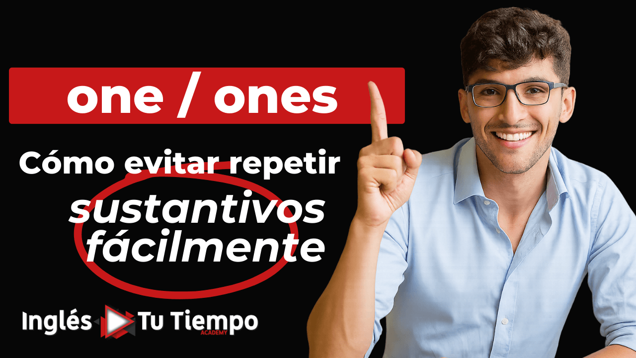 One / Ones &ndash; C&oacute;mo evitar repetir sustantivos en ingl&eacute;s