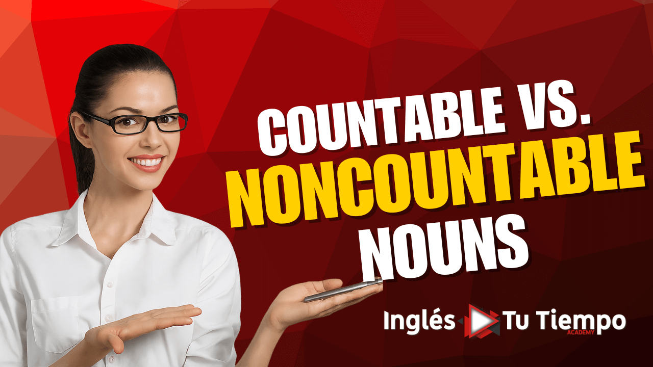 Countable and Noncountable Nouns