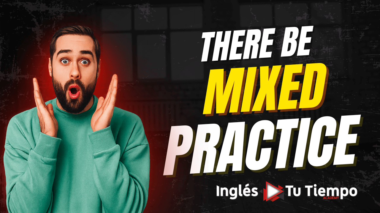 There Be – Mixed Practice (Affirmative, Negative & Interrogative)