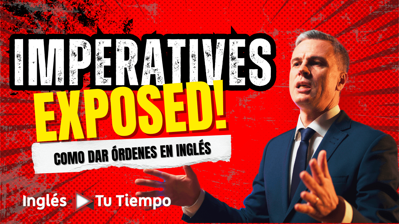 Imperativos en inglés – Cómo dar órdenes e instrucciones de forma natural