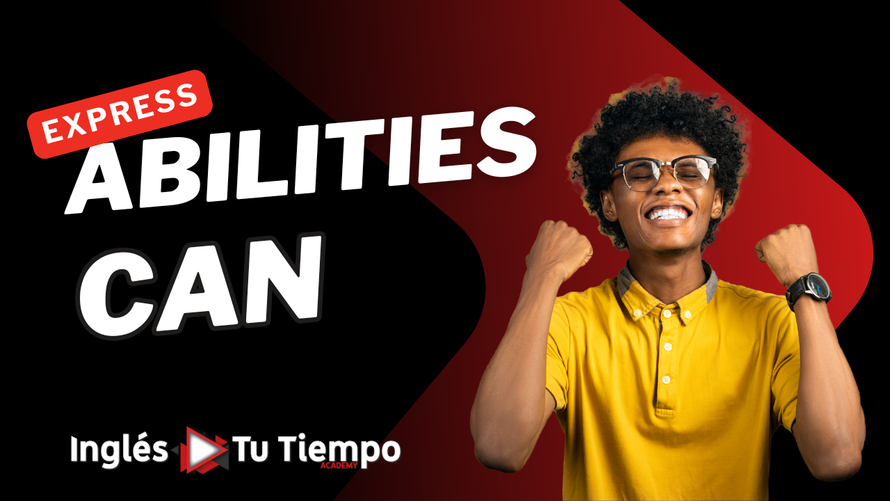 Can en inglés (forma afirmativa) – Cómo expresar habilidad o capacidad