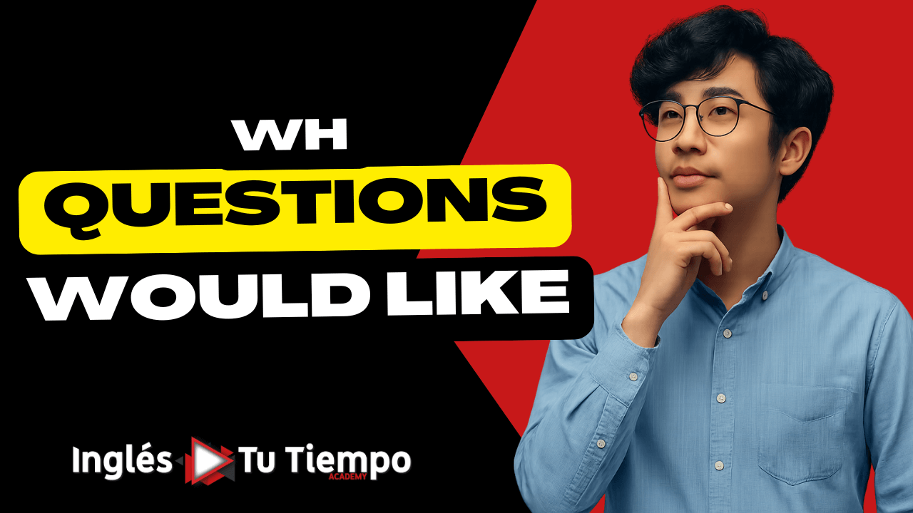 WH-Questions with WOULD LIKE